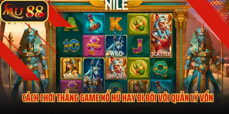 Cách Chơi Thắng Game Nổ Hũ - Bí Quyết Quay Phát Trúng Ngay 3 Cách chơi thắng game nổ hũ hay đi đôi với quản lý vốn
