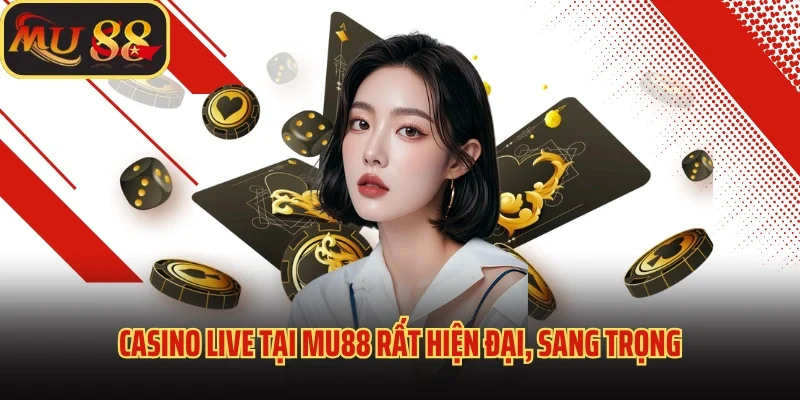 TRANG CHỦ 33 Casino live tại Mu88 rất hiện đại, sang trọng