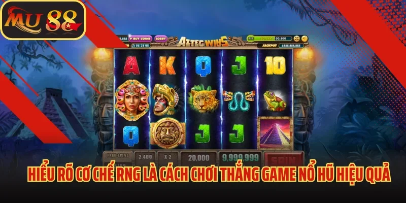 Cách Chơi Thắng Game Nổ Hũ - Bí Quyết Quay Phát Trúng Ngay 2 Hiểu rõ cơ chế RNG là cách chơi thắng game nổ hũ hiệu quả