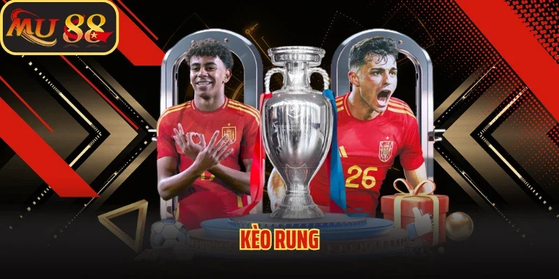Kèo Rung Là Gì? Mu88 Bật Mí Kinh Nghiệm Đánh Kèo Cực Chuẩn 1 Kèo rung