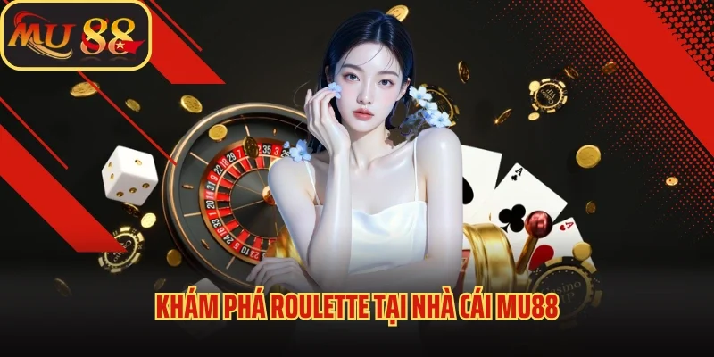 Roulette 3D - Cách Chơi Roulette Ăn Đậm Tại Nhà Cái Mu88 2 Khám phá roulette tại nhà cái Mu88