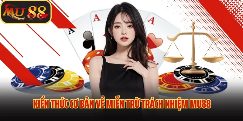 Thiết Lập Môi Trường An Toàn Khi Miễn Trừ Trách Nhiệm MU88 1 Kiến thức cơ bản về miễn trừ trách nhiệm MU88