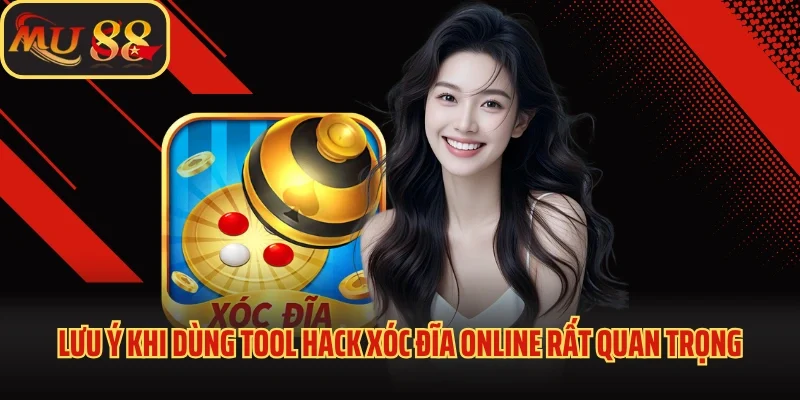 Tool Hack Xóc Đĩa Là Gì? Có Nên Sử Dụng Phần Mềm Này Không? 4 Lưu ý khi dùng tool hack xóc đĩa online rất quan trọng
