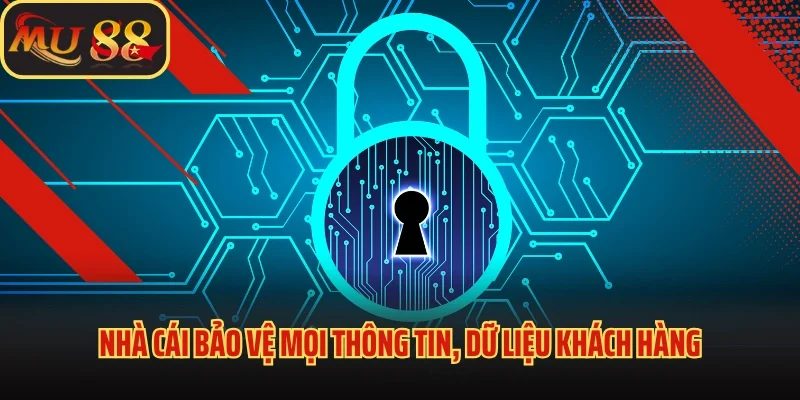 Chính Sách Bảo Mật Mu88 Lá Chắn Số Vững Chắc Cho Data 3 Nhà cái bảo vệ mọi thông tin, dữ liệu khách hàng